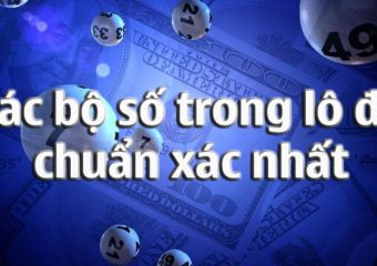 các bộ số trong lô đề chuẩn xác nhất